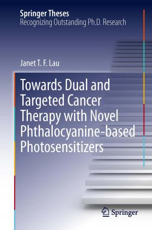 Cover of the book Towards Dual and Targeted Cancer Therapy with Novel Phthalocyanine-based Photosensitizers by Elisabeth H. Buck