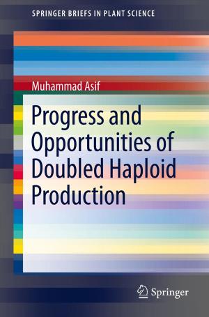Cover of the book Progress and Opportunities of Doubled Haploid Production by Ellis Cashmore, Jamie Cleland, Kevin Dixon