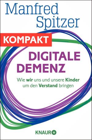 Book cover of Digitale Demenz - Wie wir uns und unsere Kinder um den Verstand bringen