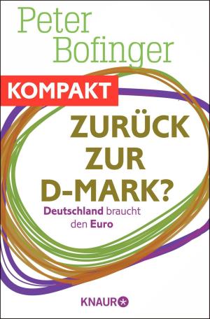 Cover of the book Zurück zur D-Mark? Deutschland braucht den Euro by Julia Heyne