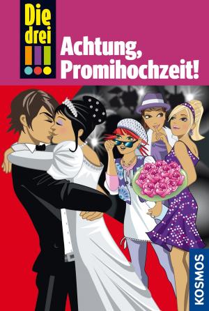 Cover of the book Die drei !!!, 28, Achtung, Promihochzeit! (drei Ausrufezeichen) by Frank Schneider, Leda Monza, Martino Motti