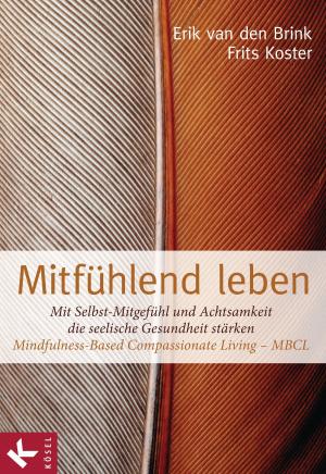 Cover of the book Mitfühlend leben by Nicola Schmidt