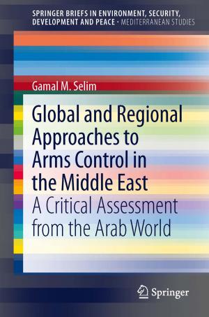 Cover of the book Global and Regional Approaches to Arms Control in the Middle East by 