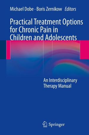 bigCover of the book Practical Treatment Options for Chronic Pain in Children and Adolescents by 