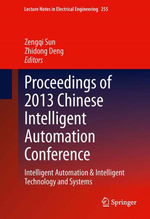 Cover of the book Proceedings of 2013 Chinese Intelligent Automation Conference by Fumin Ren, Yan Guo, Wenjie Dong, Jianbin Huang