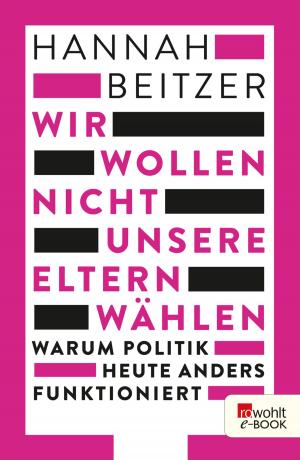 Cover of the book Wir wollen nicht unsere Eltern wählen by Huberta von Voss