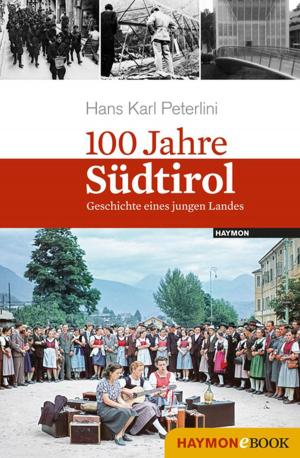 Cover of the book 100 Jahre Südtirol by Jürgen Benvenuti