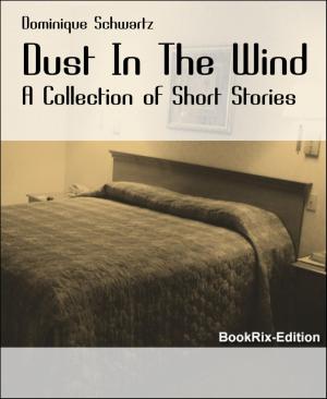 Cover of the book Dust In The Wind by Curtis L Fong