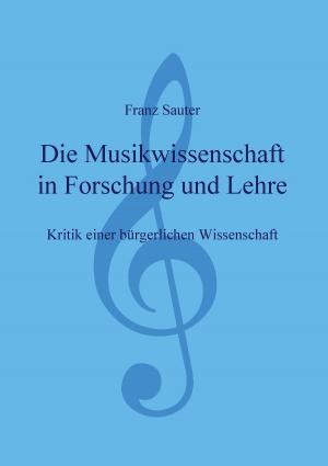 Book cover of Die Musikwissenschaft in Forschung und Lehre