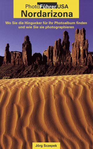 Cover of the book PhotoFührer USA - Nordarizona by Michael Ross, Sven Jungclaus