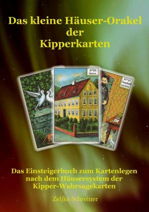 Cover of the book Das kleine Häuser-Orakel der Kipperkarten by Andrzej Stanislaw Budzinski