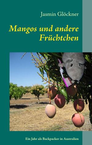 Cover of the book Mangos und andere Früchtchen by Rainer Müller