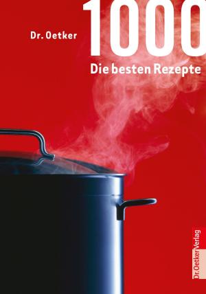 Cover of the book 1000 - Die besten Rezepte by Daniel Sweren-Becker