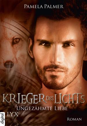Cover of the book Krieger des Lichts - Ungezähmte Liebe by Kennedy Fox