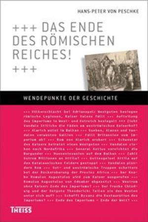 Cover of the book Das Ende des Römischen Reiches! by Oliver Sandrock, Friedemann Schrenk, Ralf Schmitz, David Lordkipanidze
