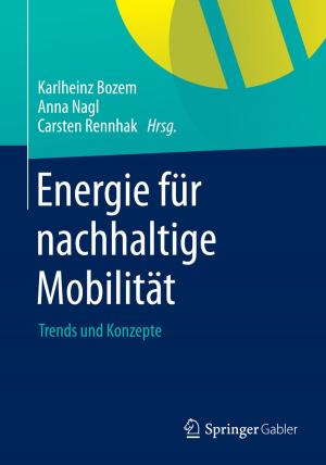 Cover of the book Energie für nachhaltige Mobilität by Jörg Schmidt, Jürgen Bruder, Jürgen Hirsch, Hannes Utikal, Bernadette Weyland, Astrid Schülke, Steven Lambeck