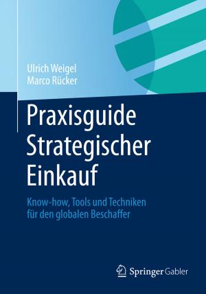 Cover of the book Praxisguide Strategischer Einkauf by Thorsten Spitta, Marco Carolla, Henning Brune, Thomas Grechenig, Stefan Strobl, Jan vom Brocke