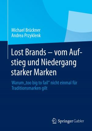 Cover of the book Lost Brands - vom Aufstieg und Niedergang starker Marken by Lukas große Klönne, Branko Woischwill