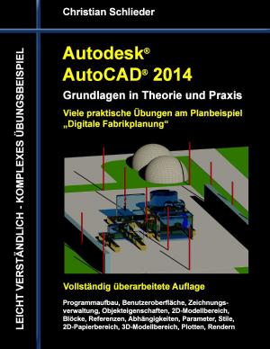 Cover of the book Autodesk AutoCAD 2014 - Grundlagen in Theorie und Praxis by Heiko Vandeven