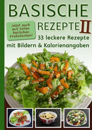Cover of the book Basische Rezepte Teil II by Bernd Michael Grosch