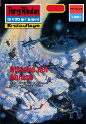 Cover of the book Perry Rhodan 1707: Attacke der Abruse by Kurt Brand