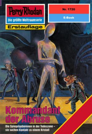 Cover of the book Perry Rhodan 1720: Kommandant der Abruse by Peter Terrid