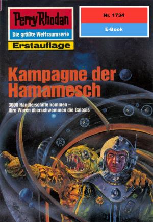 Cover of the book Perry Rhodan 1734: Kampagne der Hamamesch by Clark Darlton, Kurt Brand, Kurt Mahr, K.H. Scheer