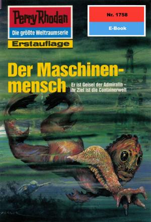 Cover of the book Perry Rhodan 1758: Der Maschinenmensch by Kurt Brand
