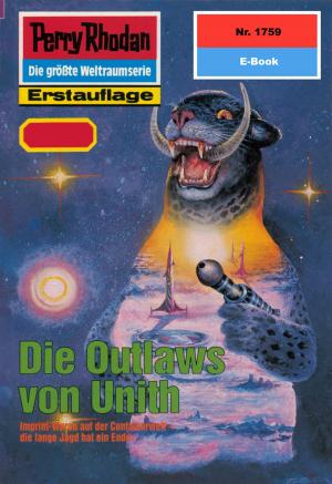Cover of the book Perry Rhodan 1759: Die Outlaws von Unith by Marianne Sydow