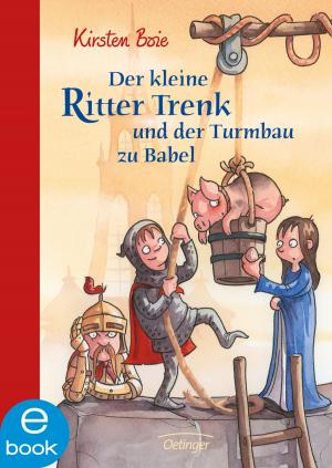 Cover of the book Der kleine Ritter Trenk und der Turmbau zu Babel by Suzanne Collins