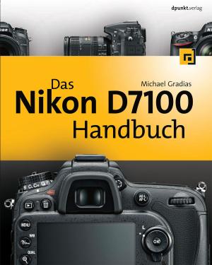 Cover of the book Das Nikon D7100 Handbuch by Michael Gradias