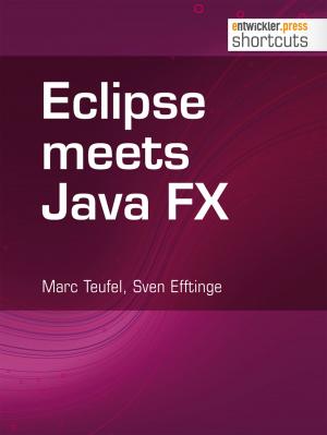 Cover of the book Eclipse meets Java FX by Jakob Westhoff, Michael Wager, Stefanos Aslanidis, Robert Rieger, Peter Kern, Christian Ringler