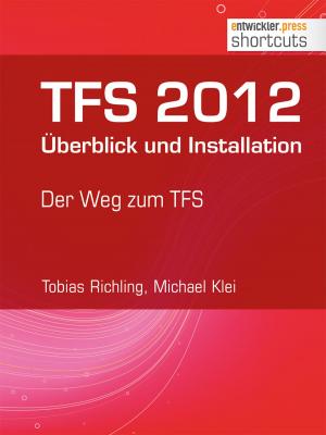 Cover of the book TFS 2012 Überblick und Installation by Christian Kuhn