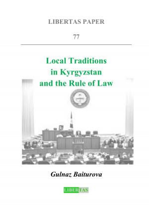 Cover of the book Local Traditions in Kyrgyzstan Local Traditions in Kyrgyzstan and the Rule of Law by Petra Sandner