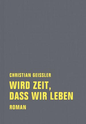 Cover of the book Wird Zeit, dass wir leben by Chaim Noll