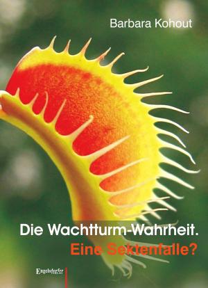Cover of the book Die Wachtturm-Wahrheit by Viktoria Schirmbeck