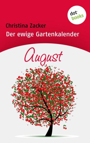 Book cover of Der ewige Gartenkalender - Band 8: August