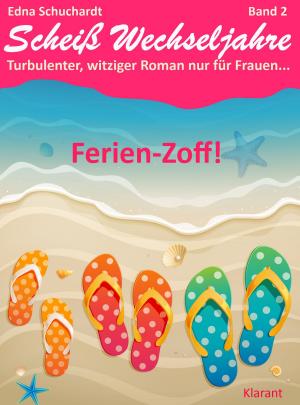 Book cover of Ferienzoff! Scheiß Wechseljahre, Band 2. Turbulenter, witziger Liebesroman nur für Frauen...
