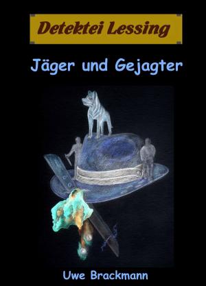 Book cover of Jäger und Gejagter. Detektei Lessing Kriminalserie, Band 18. Spannender Detektiv und Kriminalroman über Verbrechen, Mord, Intrigen und Verrat.