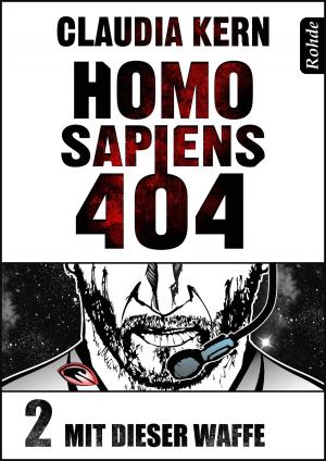 Book cover of Homo Sapiens 404 Band 2: Mit dieser Waffe