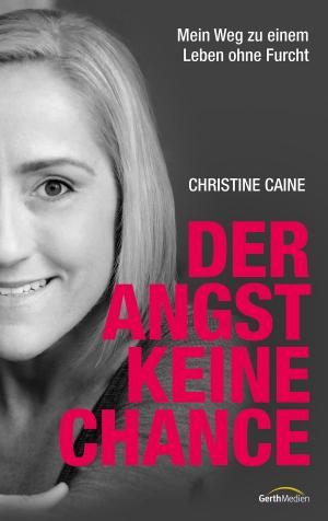 Cover of the book Der Angst keine Chance by Jörg Helmrich