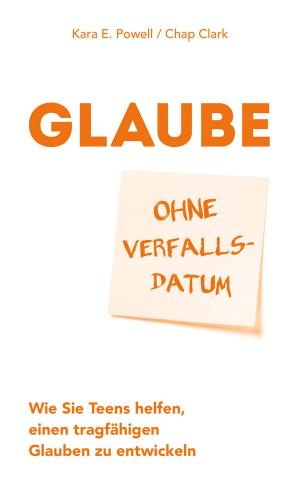 Cover of the book Glaube ohne Verfallsdatum by Chrissy Cymbala Toledo