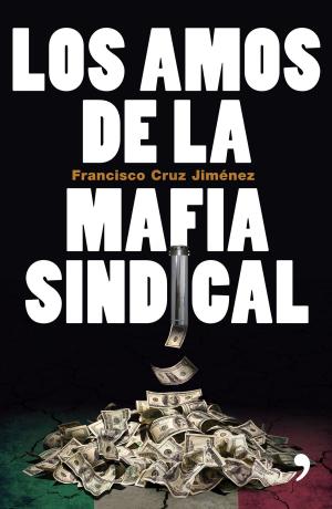 Cover of the book Los amos de la mafia sindical by John Michael Rist