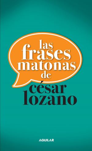 Cover of the book Las frases matonas de César Lozano by Edgardo Buscaglia