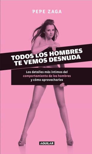 Cover of the book Todos los hombres te vemos desnuda by Valeria Lozano