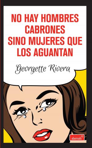 Cover of the book No hay hombres cabrones sino mujeres que los aguantan by Guadalupe Loaeza