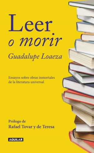 Cover of the book Leer o morir by Guadalupe Loaeza