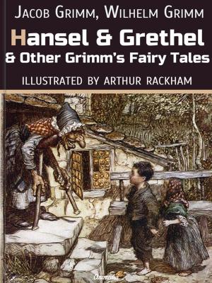 Cover of the book Hansel And Grethel And Other Grimm’s Fairy Tales by Wilhelm Hauff, Viktoriya Dunayeva