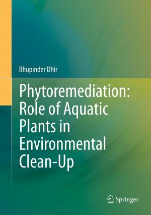 Cover of the book Phytoremediation: Role of Aquatic Plants in Environmental Clean-Up by Hemani Kaushal, V.K. Jain, Subrat Kar
