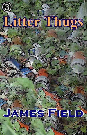 Cover of the book Litter Thugs by James Field